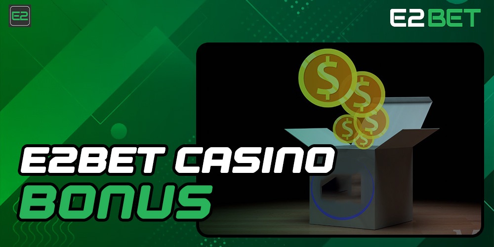 E2bet Casino Bonus