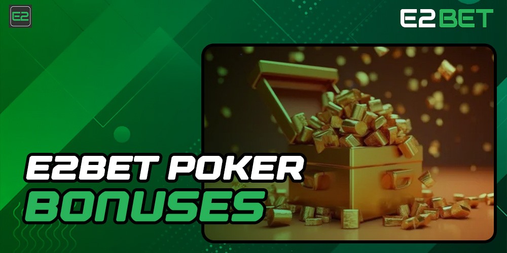 E2bet Poker Bonuses