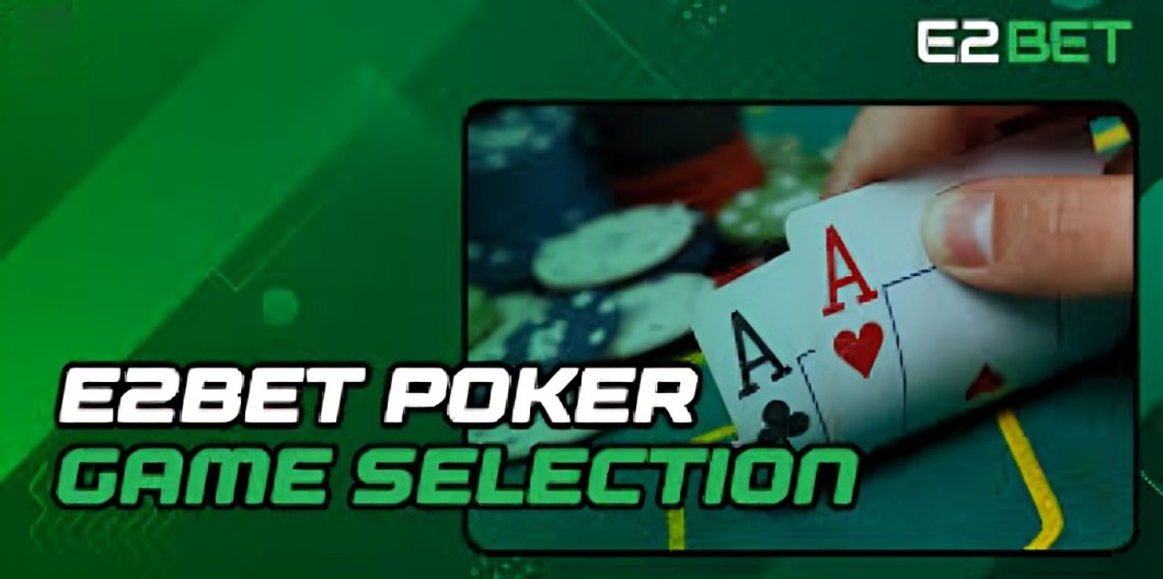 E2bet Poker Game Selection