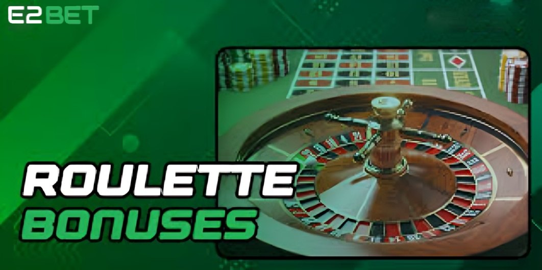 E2bet Roulette Bonuses